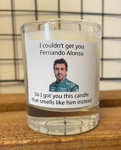 I couldn’t get you Fernando Alonso