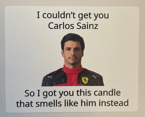I couldn’t get you Carlos Sainz