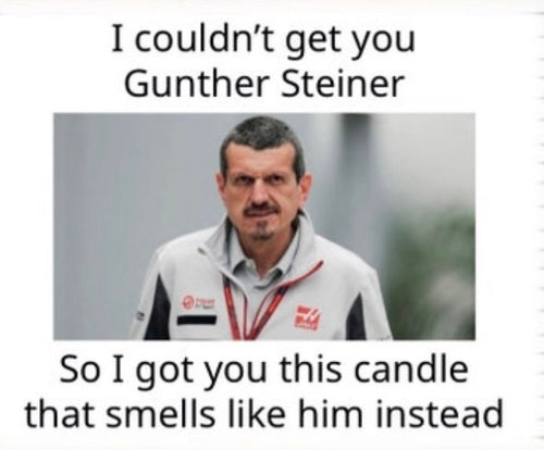 I couldn’t get you Gunther Steiner